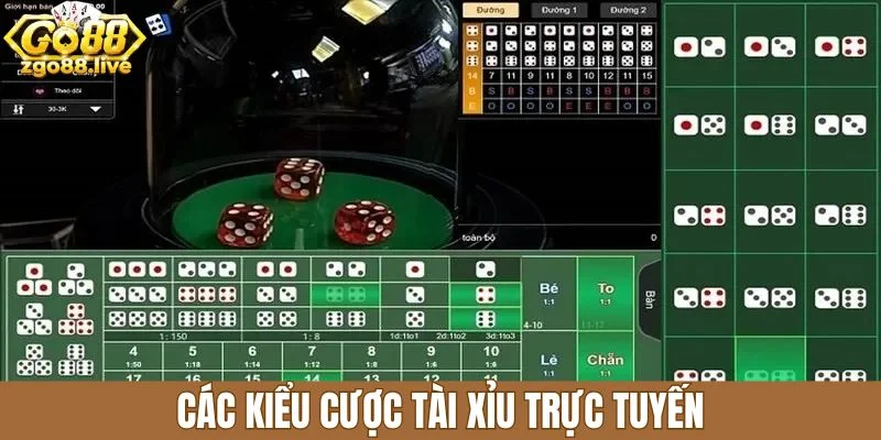 Các kiểu cược tài xỉu trực tuyến