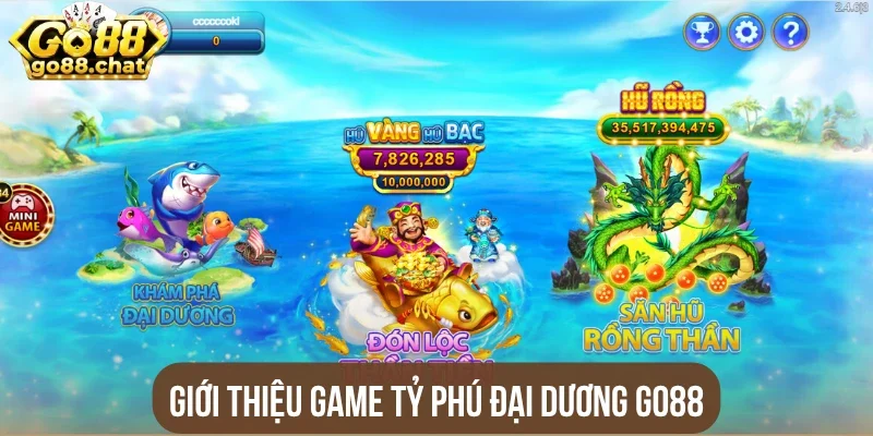Giới thiệu game Tỷ phú đại dương Go88