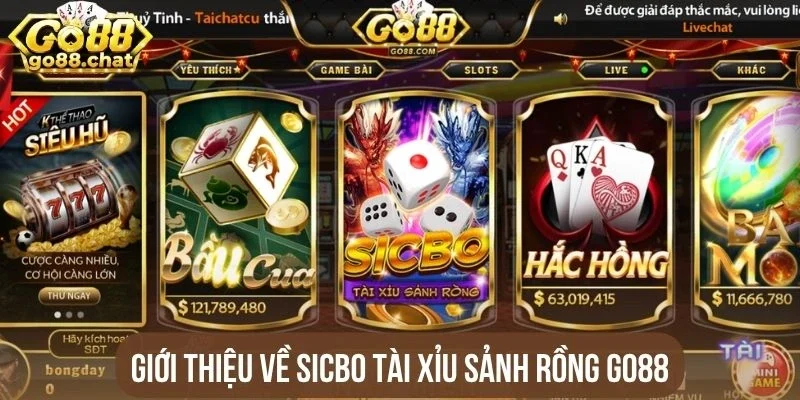Giới thiệu về Sicbo tài xỉu sảnh rồng Go88