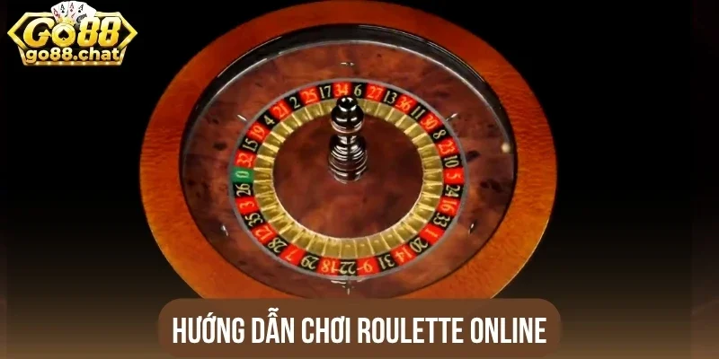 Hướng dẫn chơi Roulette online