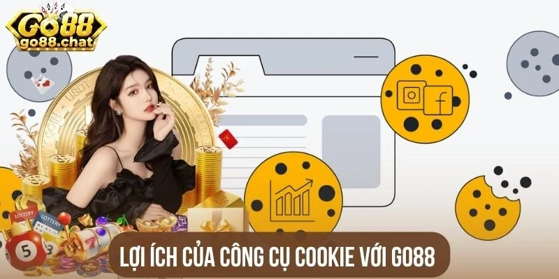 Lợi ích của công cụ Cookie với Go88