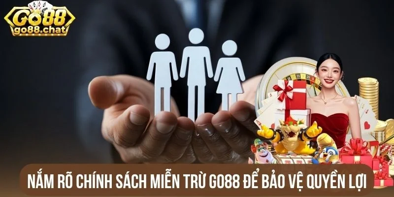 Nắm rõ chính sách miễn trừ Go88 để bảo vệ quyền lợi