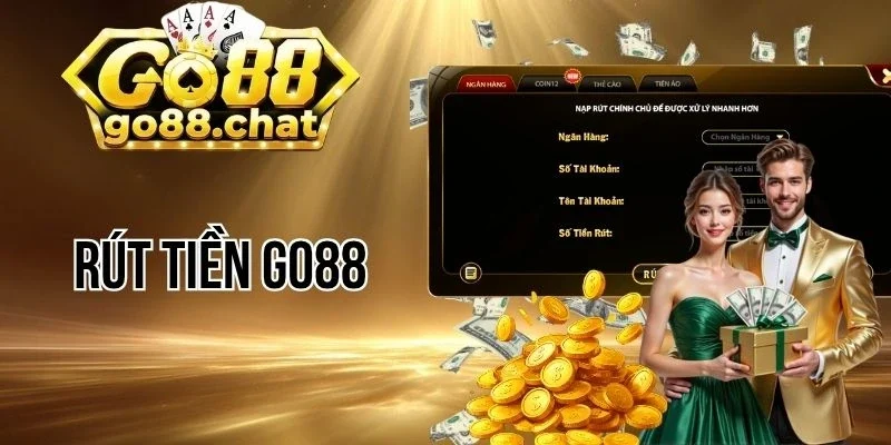 Lưu ý để rút tiền Go88 nhanh chóng