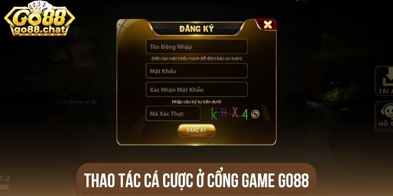Thao tác cá cược ở cổng game Go88