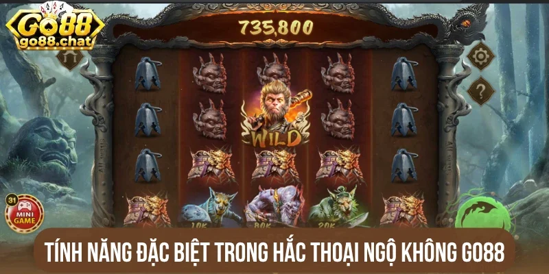 Tính năng đặc biệt trong Hắc thoại ngộ không Go88